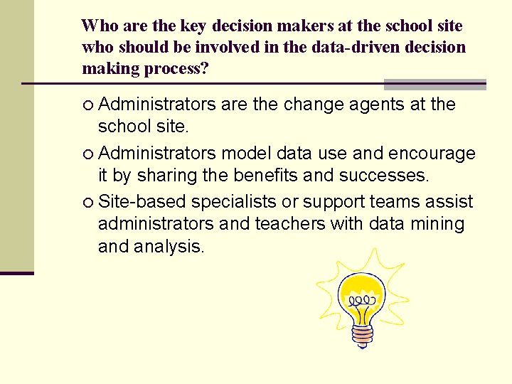 Who are the key decision makers at the school site who should be involved