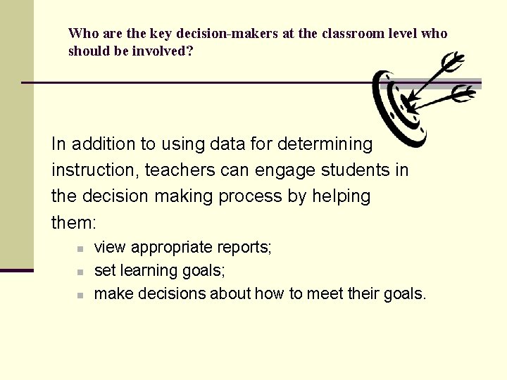 Who are the key decision-makers at the classroom level who should be involved? In