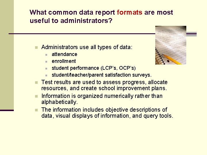 What common data report formats are most useful to administrators? n Administrators use all