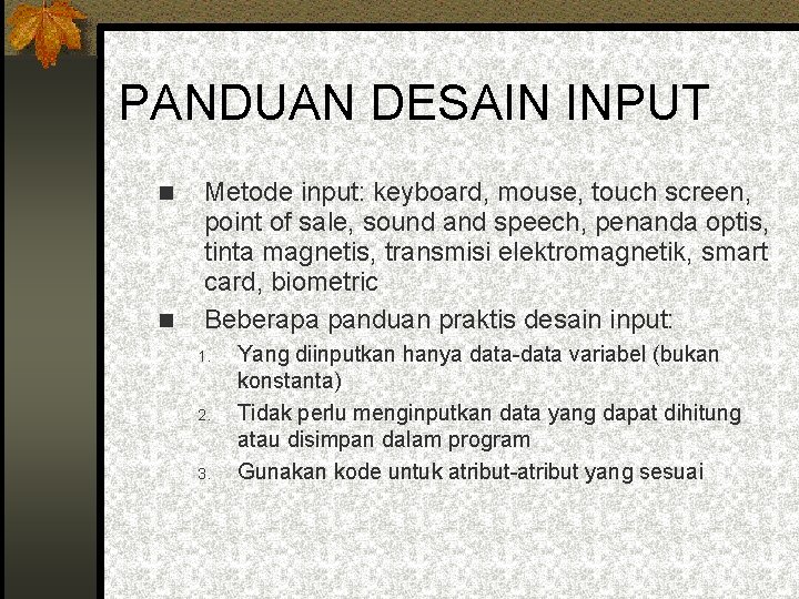 PANDUAN DESAIN INPUT Metode input: keyboard, mouse, touch screen, point of sale, sound and