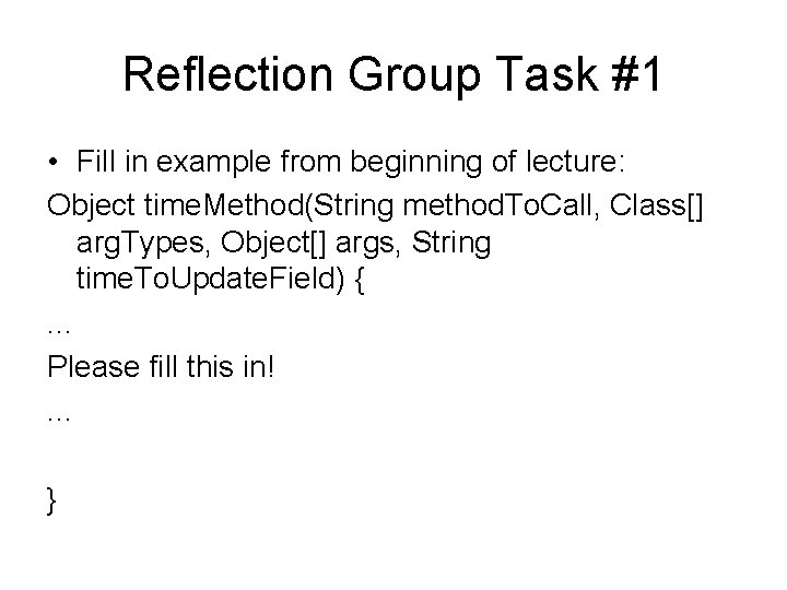 Reflection Group Task #1 • Fill in example from beginning of lecture: Object time.