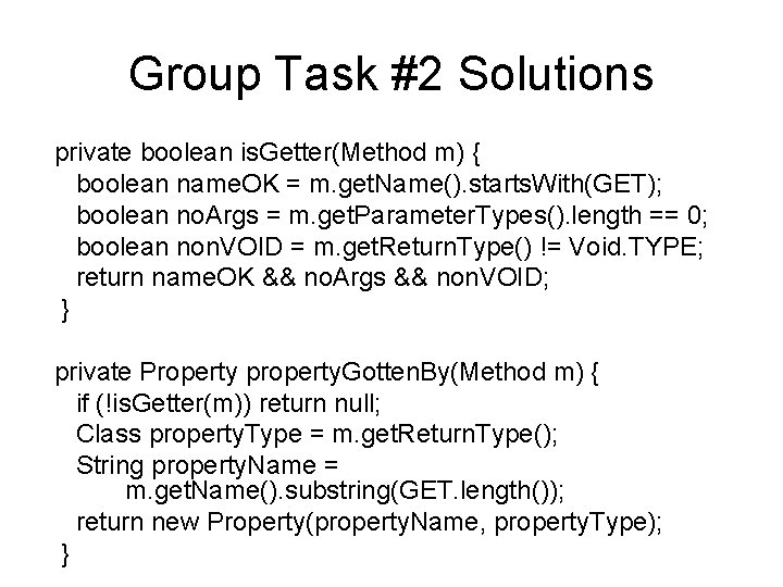 Group Task #2 Solutions private boolean is. Getter(Method m) { boolean name. OK =