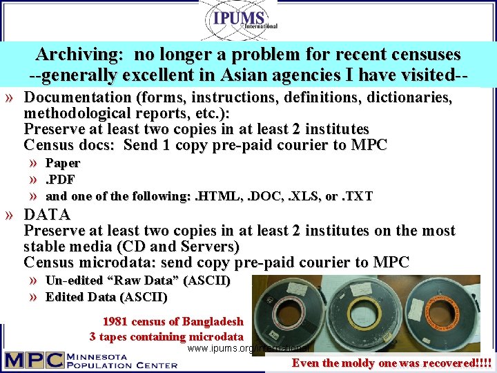 Archiving: no longer a problem for recent censuses --generally excellent in Asian agencies I
