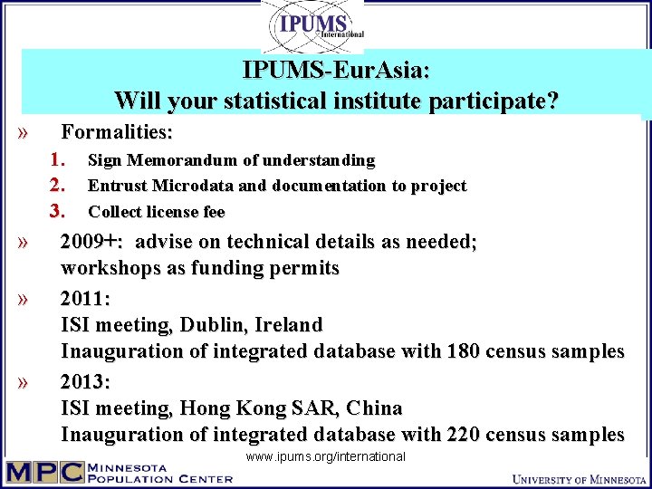 IPUMS-Eur. Asia: Will your statistical institute participate? » Formalities: 1. 2. 3. » »