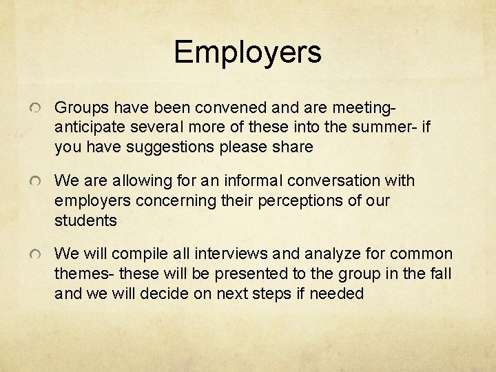 Employers Groups have been convened and are meetinganticipate several more of these into the