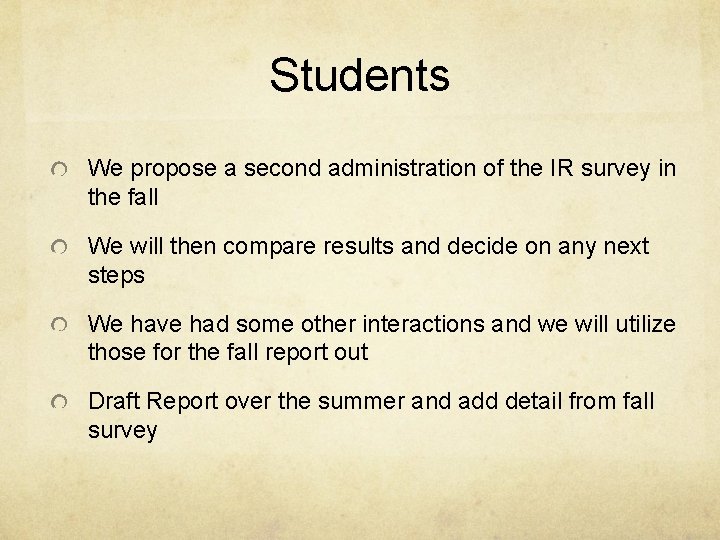 Students We propose a second administration of the IR survey in the fall We