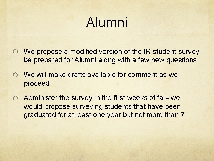 Alumni We propose a modified version of the IR student survey be prepared for