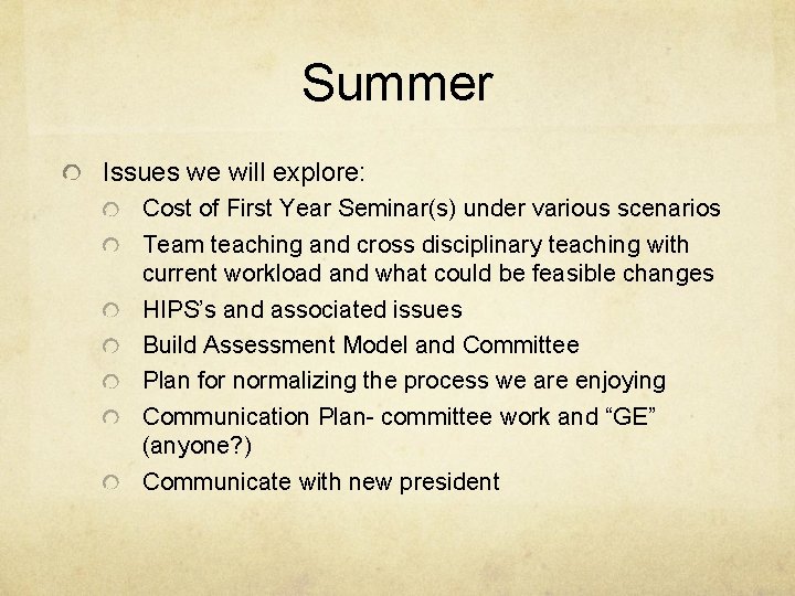 Summer Issues we will explore: Cost of First Year Seminar(s) under various scenarios Team