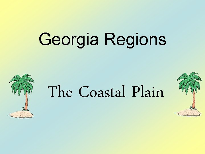 Georgia Regions The Coastal Plain 