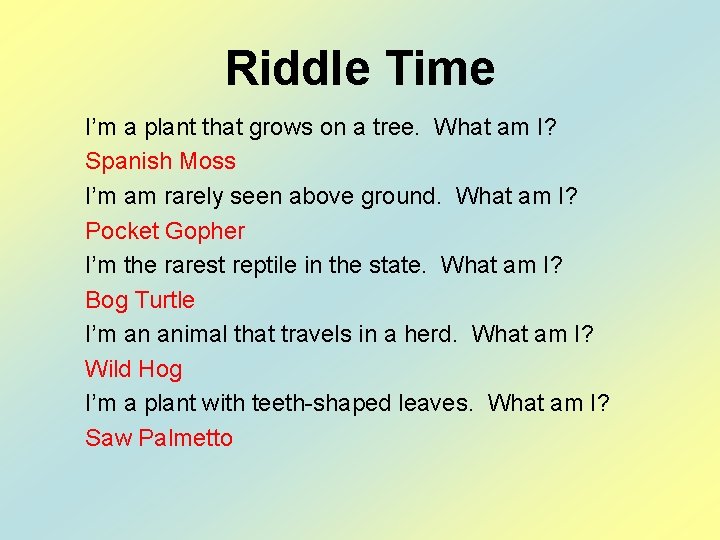 Riddle Time I’m a plant that grows on a tree. What am I? Spanish