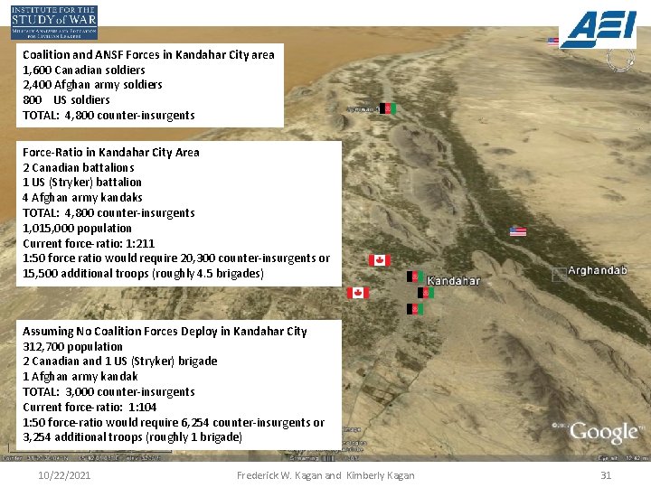 Coalition and ANSF Forces in Kandahar City area 1, 600 Canadian soldiers 2, 400