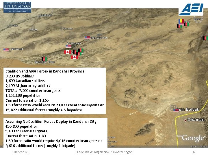 Coalition and ANA Forces in Kandahar Province 3, 200 US soldiers 1, 600 Canadian