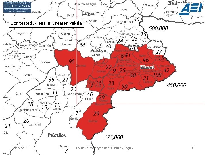 Contested Areas in Greater Paktia 10/22/2021 Frederick W. Kagan and Kimberly Kagan 33 