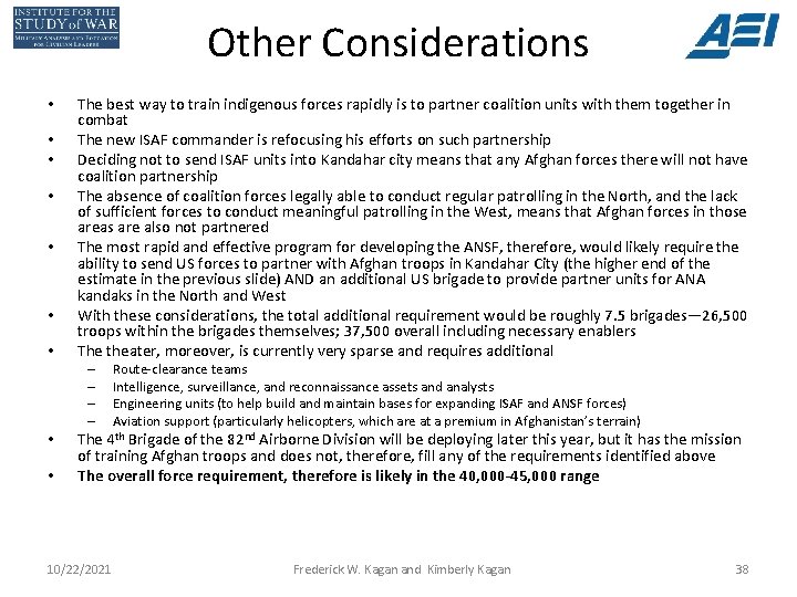 Other Considerations • • The best way to train indigenous forces rapidly is to