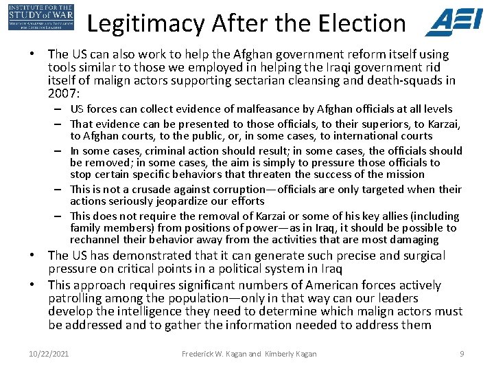 Legitimacy After the Election • The US can also work to help the Afghan