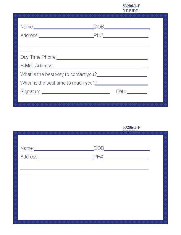 53206 -1 -P NDPID# Name: DOB Address: PH# _________________________ Day Time Phone: E-Mail Address: