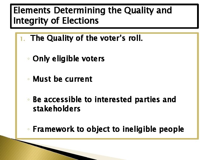 Elements Determining the Quality and Integrity of Elections 1. The Quality of the voter’s