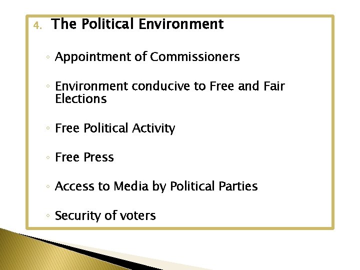 4. The Political Environment ◦ Appointment of Commissioners ◦ Environment conducive to Free and