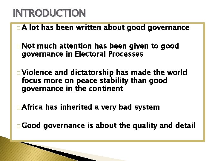 INTRODUCTION �A lot has been written about good governance � Not much attention has