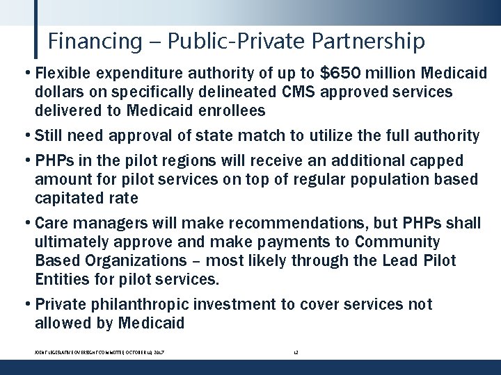 Financing – Public-Private Partnership • Flexible expenditure authority of up to $650 million Medicaid