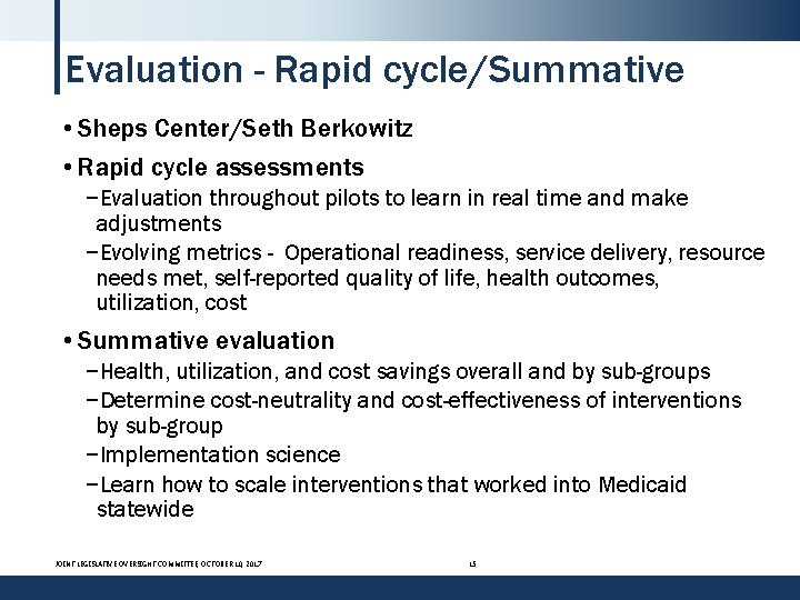 Evaluation - Rapid cycle/Summative • Sheps Center/Seth Berkowitz • Rapid cycle assessments −Evaluation throughout