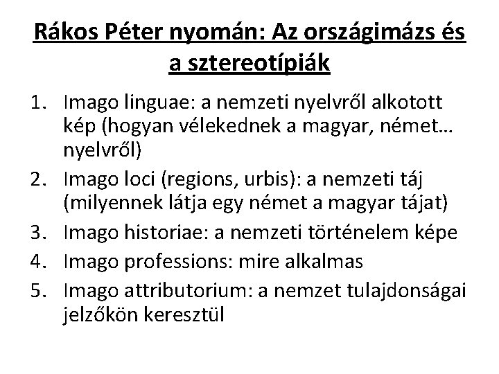 Rákos Péter nyomán: Az országimázs és a sztereotípiák 1. Imago linguae: a nemzeti nyelvről