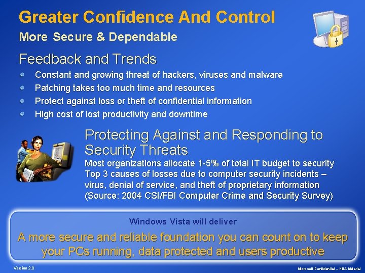 Greater Confidence And Control More Secure & Dependable Feedback and Trends Constant and growing