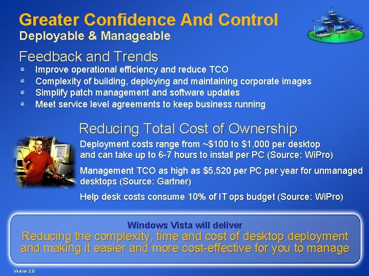 Greater Confidence And Control Deployable & Manageable Feedback and Trends Improve operational efficiency and