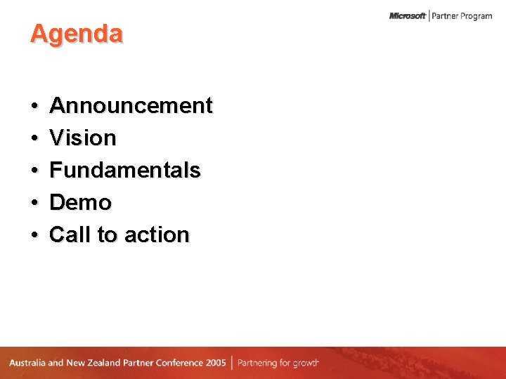 Agenda • • • Announcement Vision Fundamentals Demo Call to action 