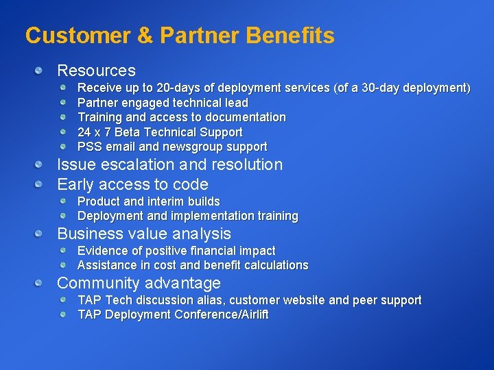 Customer & Partner Benefits Resources Receive up to 20 -days of deployment services (of