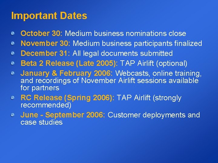 Important Dates October 30: Medium business nominations close November 30: Medium business participants finalized