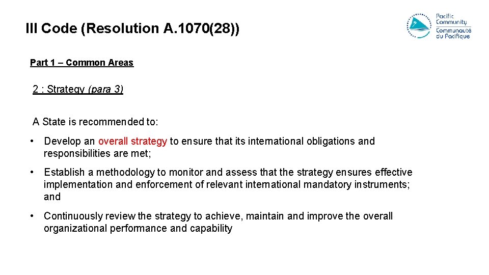 III Code (Resolution A. 1070(28)) Part 1 – Common Areas 2 : Strategy (para