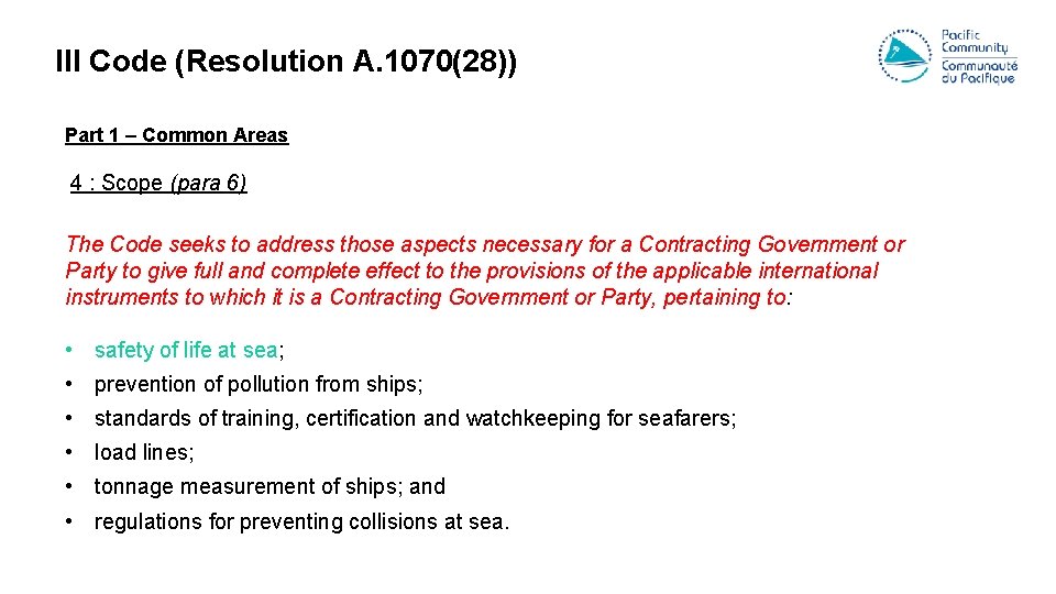 III Code (Resolution A. 1070(28)) Part 1 – Common Areas 4 : Scope (para