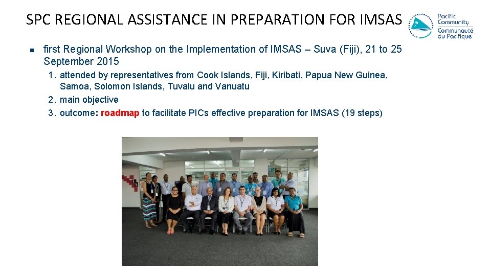 SPC REGIONAL ASSISTANCE IN PREPARATION FOR IMSAS n first Regional Workshop on the Implementation