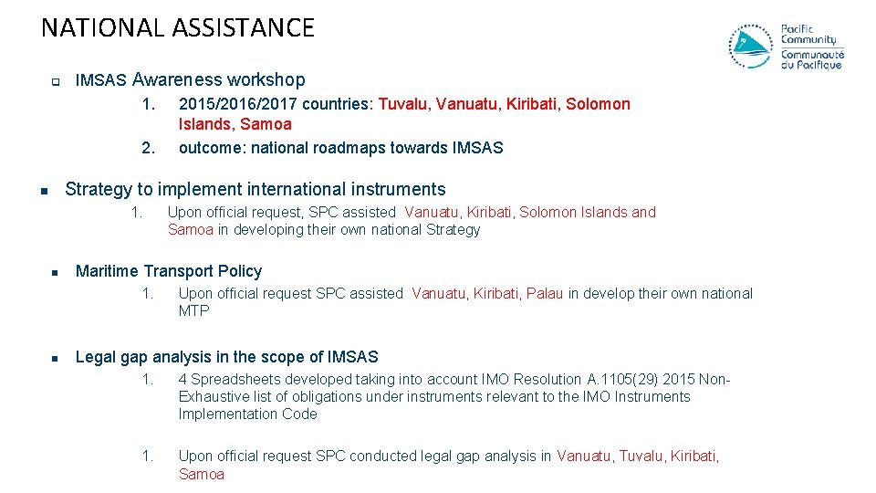 NATIONAL ASSISTANCE q IMSAS Awareness workshop 1. 2015/2016/2017 countries: Tuvalu, Vanuatu, Kiribati, Solomon Islands,