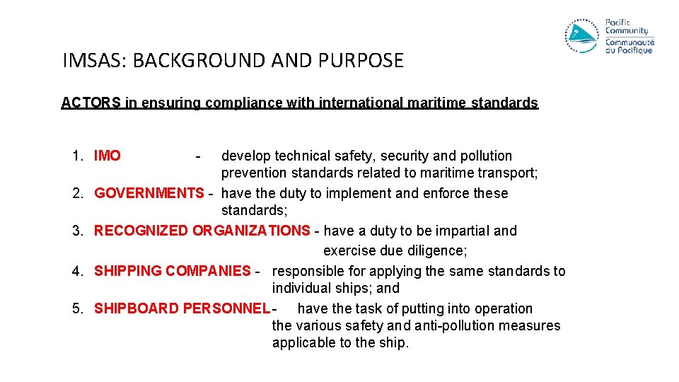 IMSAS: BACKGROUND AND PURPOSE ACTORS in ensuring compliance with international maritime standards 1. IMO