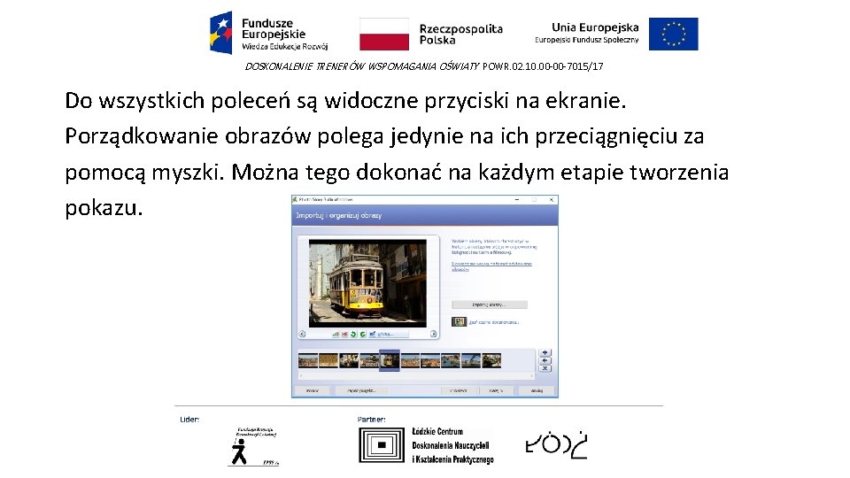 DOSKONALENIE TRENERÓW WSPOMAGANIA OŚWIATY POWR. 02. 10. 00 -00 -7015/17 Do wszystkich poleceń są