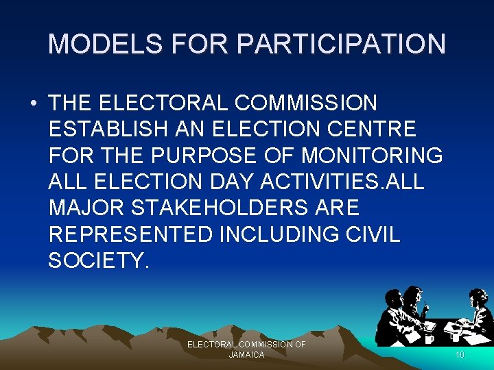 MODELS FOR PARTICIPATION • THE ELECTORAL COMMISSION ESTABLISH AN ELECTION CENTRE FOR THE PURPOSE