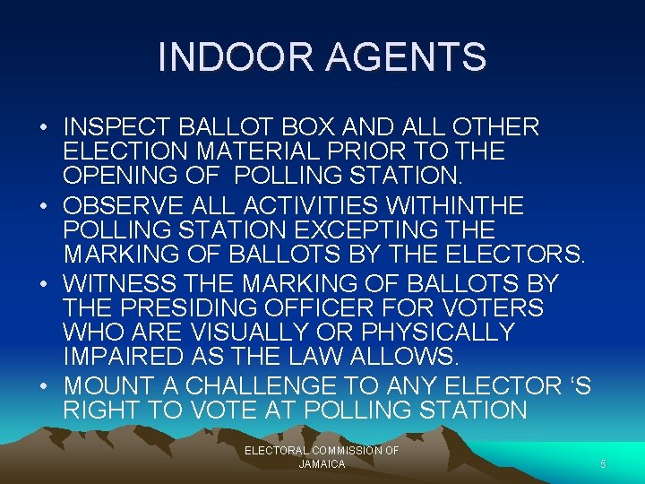 INDOOR AGENTS • INSPECT BALLOT BOX AND ALL OTHER ELECTION MATERIAL PRIOR TO THE