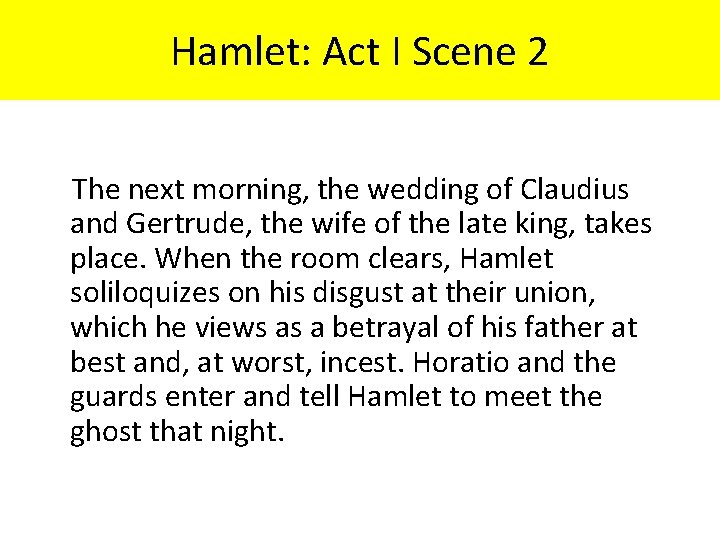 Hamlet: Act I Scene 2 The next morning, the wedding of Claudius and Gertrude,