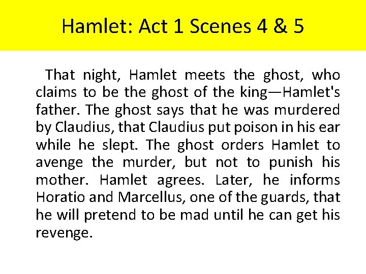 Hamlet: Act 1 Scenes 4 & 5 That night, Hamlet meets the ghost, who