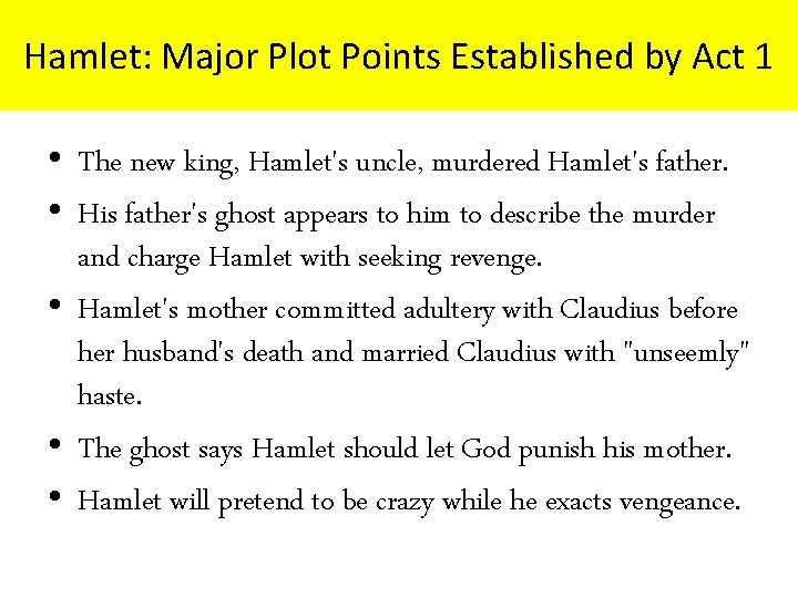 Hamlet: Major Plot Points Established by Act 1 • The new king, Hamlet's uncle,