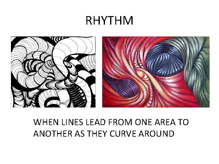 RHYTHM WHEN LINES LEAD FROM ONE AREA TO ANOTHER AS THEY CURVE AROUND 