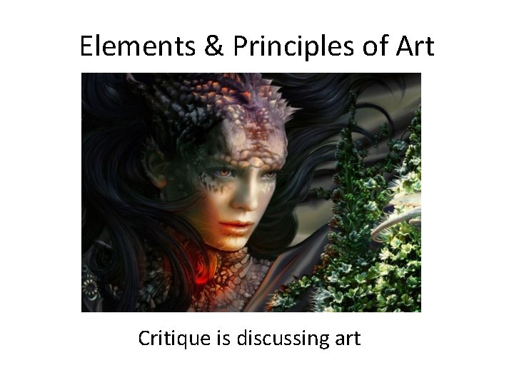 Elements & Principles of Art Critique is discussing art 