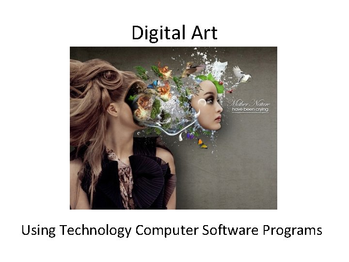 Digital Art Using Technology Computer Software Programs 