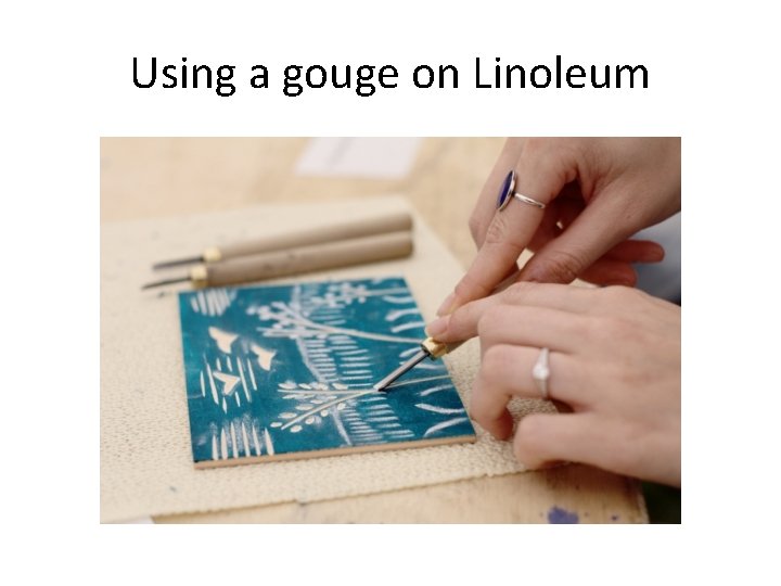 Using a gouge on Linoleum 