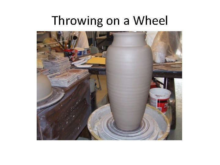 Throwing on a Wheel 