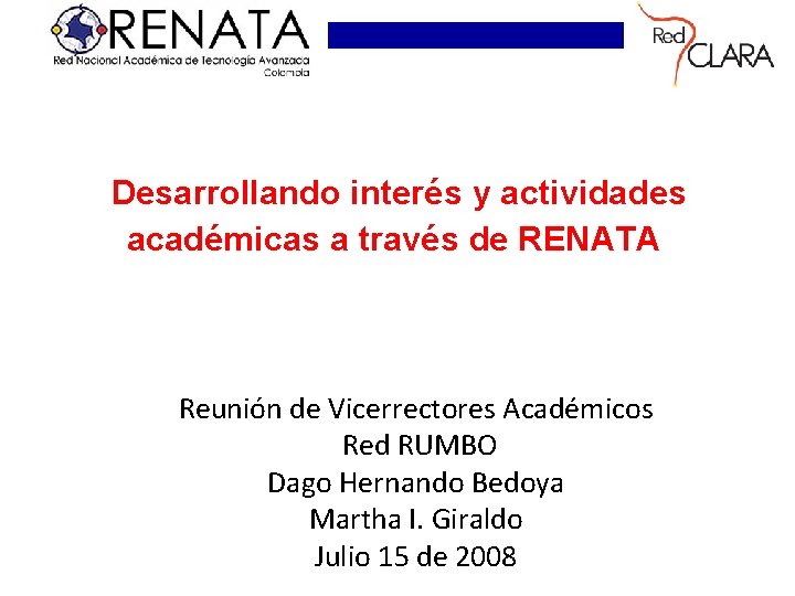 Desarrollando interés y actividades académicas a través de RENATA Reunión de Vicerrectores Académicos Red