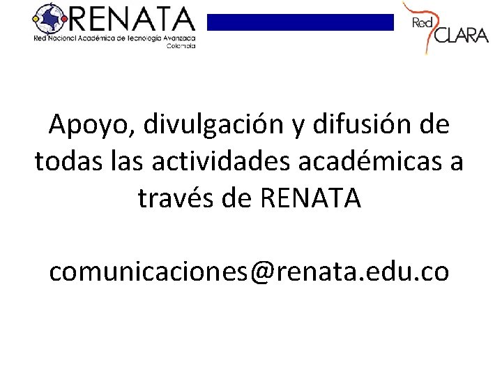Apoyo, divulgación y difusión de todas las actividades académicas a través de RENATA comunicaciones@renata.