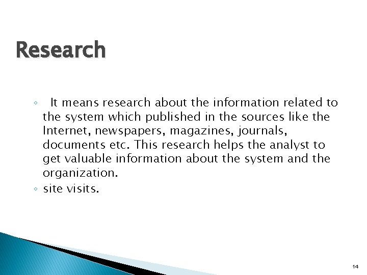 Research It means research about the information related to the system which published in